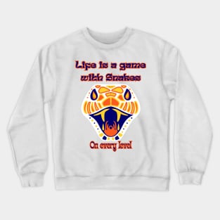 Life is a game with snakes Crewneck Sweatshirt